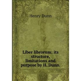 

Книга Liber librorum: its structure, limitations and purpose by H Dunn