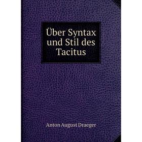 

Книга Über Syntax und Stil des Tacitus