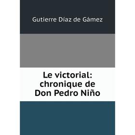 

Книга Le victorial: chronique de Don Pedro Niño