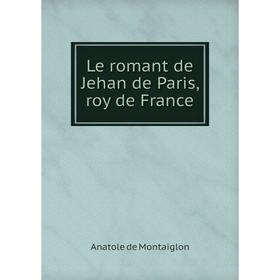 

Книга Le romant de Jehan de Paris, roy de France