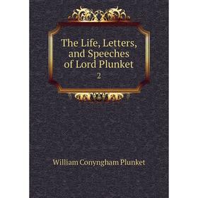 

Книга The Life, Letters, and Speeches of Lord Plunket 2