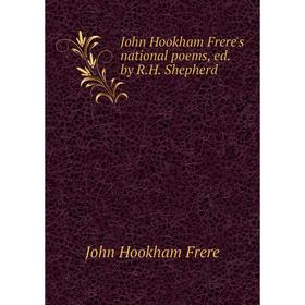 

Книга John Hookham Frere's national poems, ed. by R. H. Shepherd