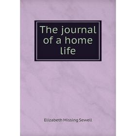 

Книга The journal of a home life