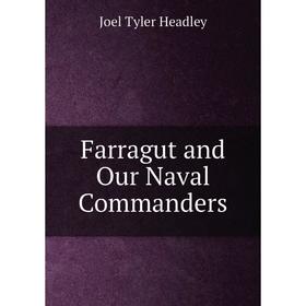 

Книга Farragut and Our Naval Commanders