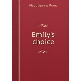 

Книга Emily's choice
