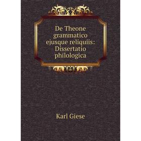 

Книга De Theone grammatico ejusque reliquiis: Dissertatio philologica