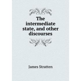 

Книга The intermediate state, and other discourses