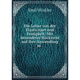 

Книга Die Lehre von der Elasticitaet und Festigkeit: Mit besonderer Rücksicht auf ihre Anwendung in.