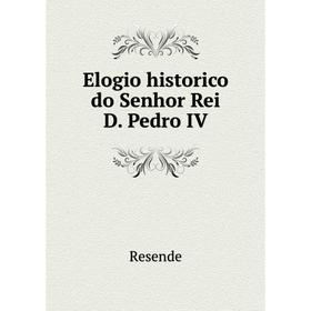 

Книга Elogio historico do Senhor Rei D. Pedro IV