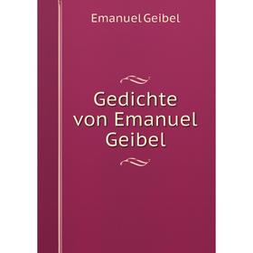 

Книга Gedichte von Emanuel Geibel