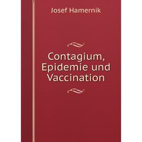 

Книга Contagium, Epidemie und Vaccination