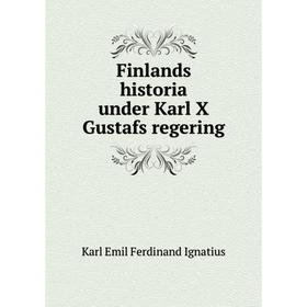 

Книга Finlands historia under Karl X Gustafs regering