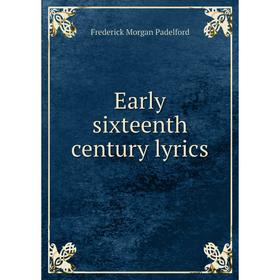 

Книга Early sixteenth century lyrics