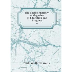 

Книга The Pacific Monthly: A Magazine of Education and Progress 14
