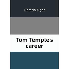 

Книга Tom Temple's career