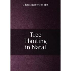 

Книга Tree Planting in Natal
