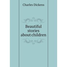 

Книга Beautiful stories about children