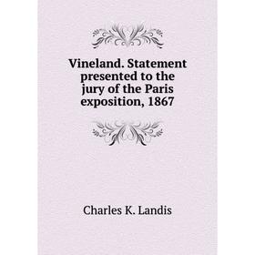 

Книга Vineland. Statement presented to the jury of the Paris exposition, 1867