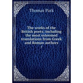 

Книга The works of the British poets; including the most esteemed translations from Greek and Roman authors 5