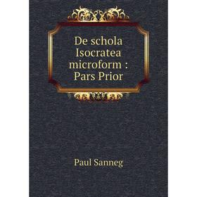 

Книга De schola Isocratea microform: Pars Prior