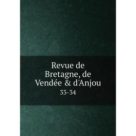 

Книга Revue de Bretagne, de Vendée & d'Anjou 33-34