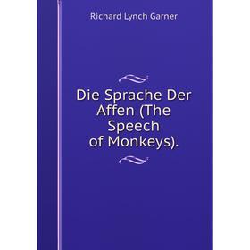 

Книга Die Sprache Der Affen (The Speech of Monkeys).