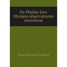 

Книга De Phidiae Jove Olympio observationes microform