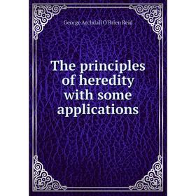 

Книга The principles of heredity with some applications