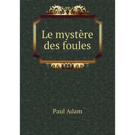 

Книга Le mystère des foules