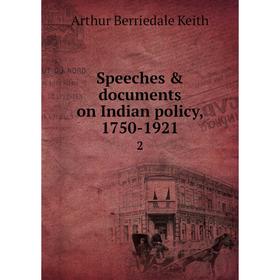 

Книга Speeches & documents on Indian policy, 1750-1921 2