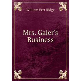 

Книга Mrs Galer's Business