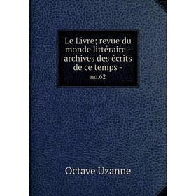 

Книга Le Livre; revue du monde littéraire — archives des écrits de ce temps - no 62