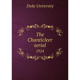 

Книга The Chanticleer serial 1924