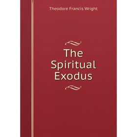 

Книга The Spiritual Exodus