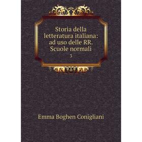 

Книга Storia della letteratura italiana: ad uso delle RR. Scuole normali 3