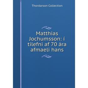 

Книга Matthias Jochumsson: í tilefni af 70 ára afmaeli hans