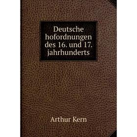 

Книга Deutsche hofordnungen des 16. und 17. jahrhunderts