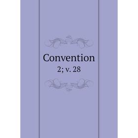 

Книга Convention 2; v. 28