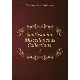 

Книга Smithsonian Miscellaneous Collections. 2