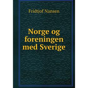 

Книга Norge og foreningen med Sverige