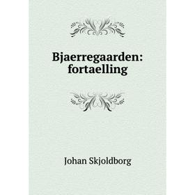 

Книга Bjaerregaarden: fortaelling