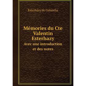 

Книга Mémories du Cte Valentin EsterhazyAvec une introduction et des notes