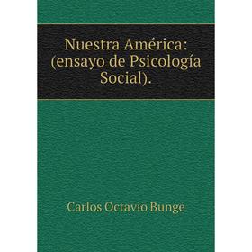 

Книга Nuestra América: (ensayo de Psicología Social)