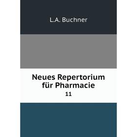 

Книга Neues Repertorium für Pharmacie 11