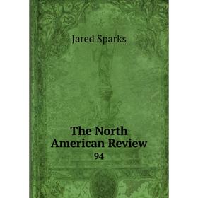 

Книга The North American Review 94
