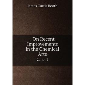 

Книга . On Recent Improvements in the Chemical Arts 2, no. 1