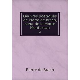 

Книга Oeuvres poétiques de Pierre de Brach, sieur de la Motte Montussan 2