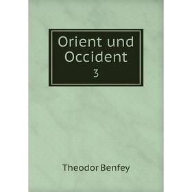 

Книга Orient und Occident3
