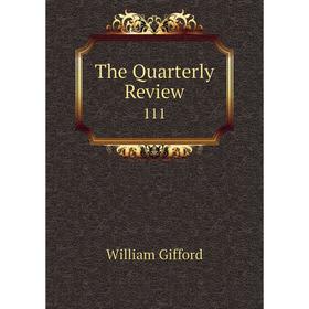 

Книга The Quarterly Review 111