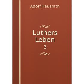

Книга Luthers Leben 2